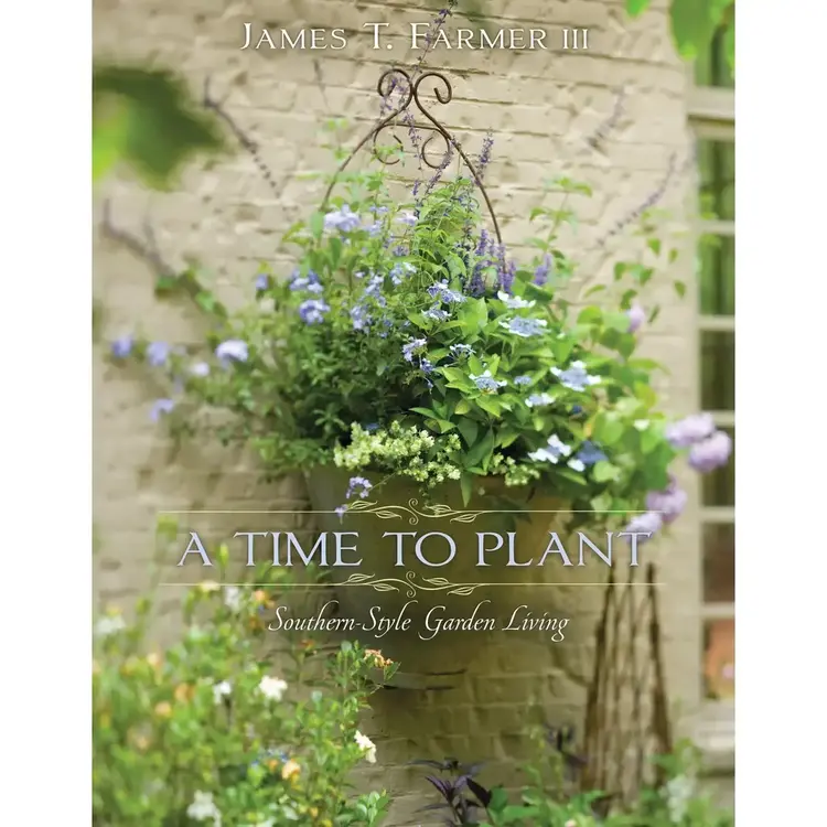 Gibbs Smith A Time To Plant: Southern-Style Garden Living