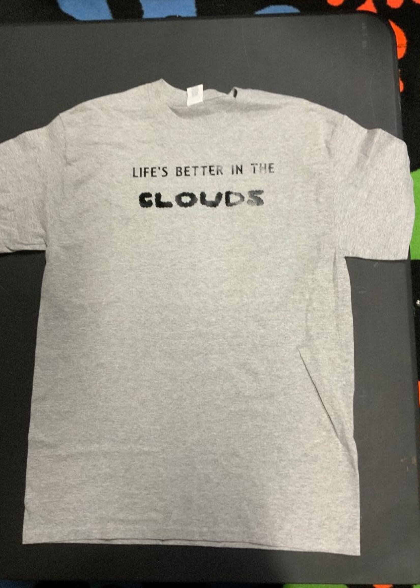 Cloud 9 Cloud 9 Lifes better in the clouds T Shirt