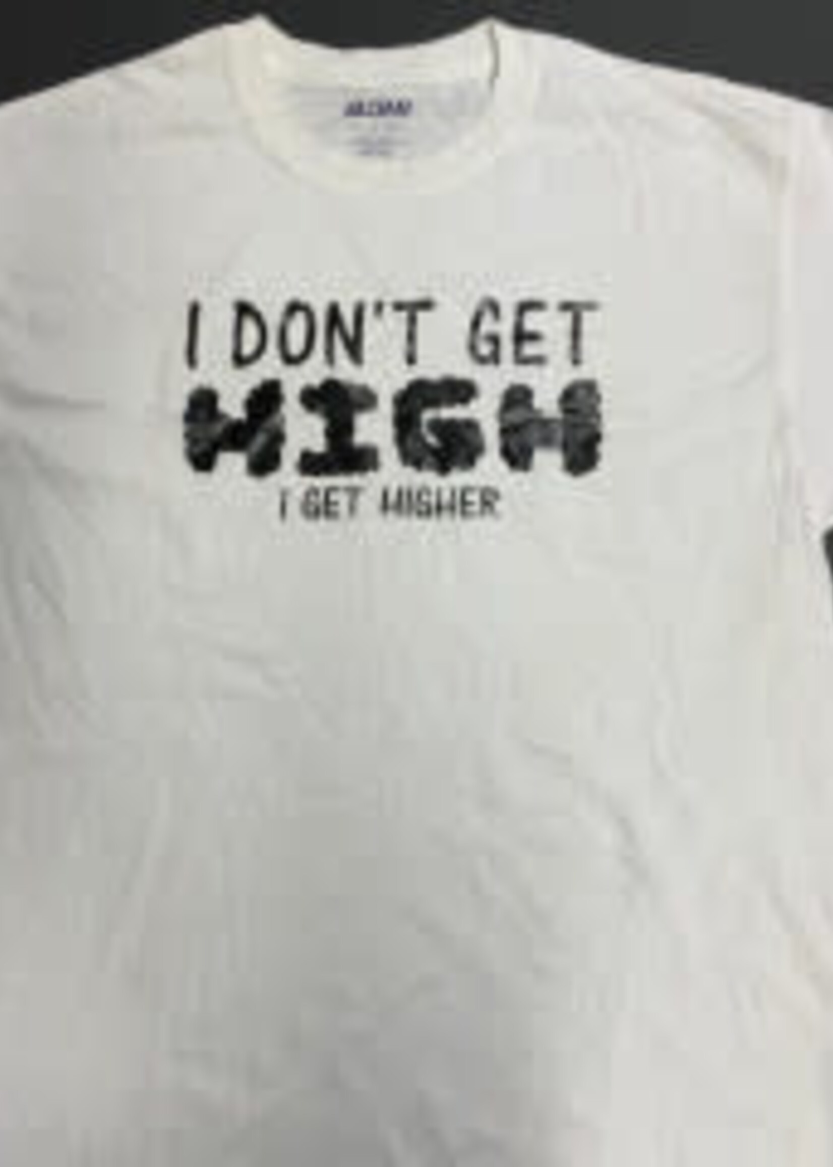 Cloud 9 Cloud 9 I don't get high I get higher T Shirt