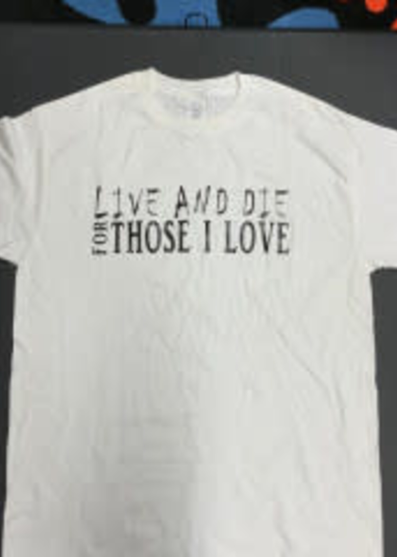 Cloud 9 Cloud 9 Live and Die for those i love T Shirt