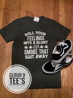 Cloud 9 Cloud 9 Roll Your Feelings Into A Blunt and Smoke That Shit