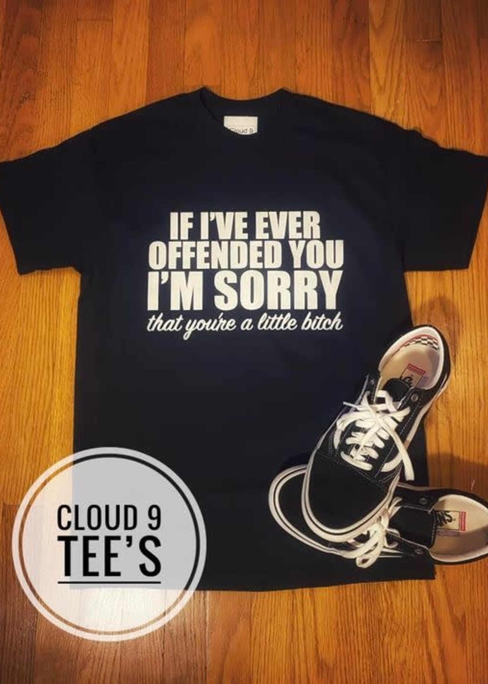 Cloud 9 Cloud 9 If I ever offended you i'm sorry T Shirt Medium