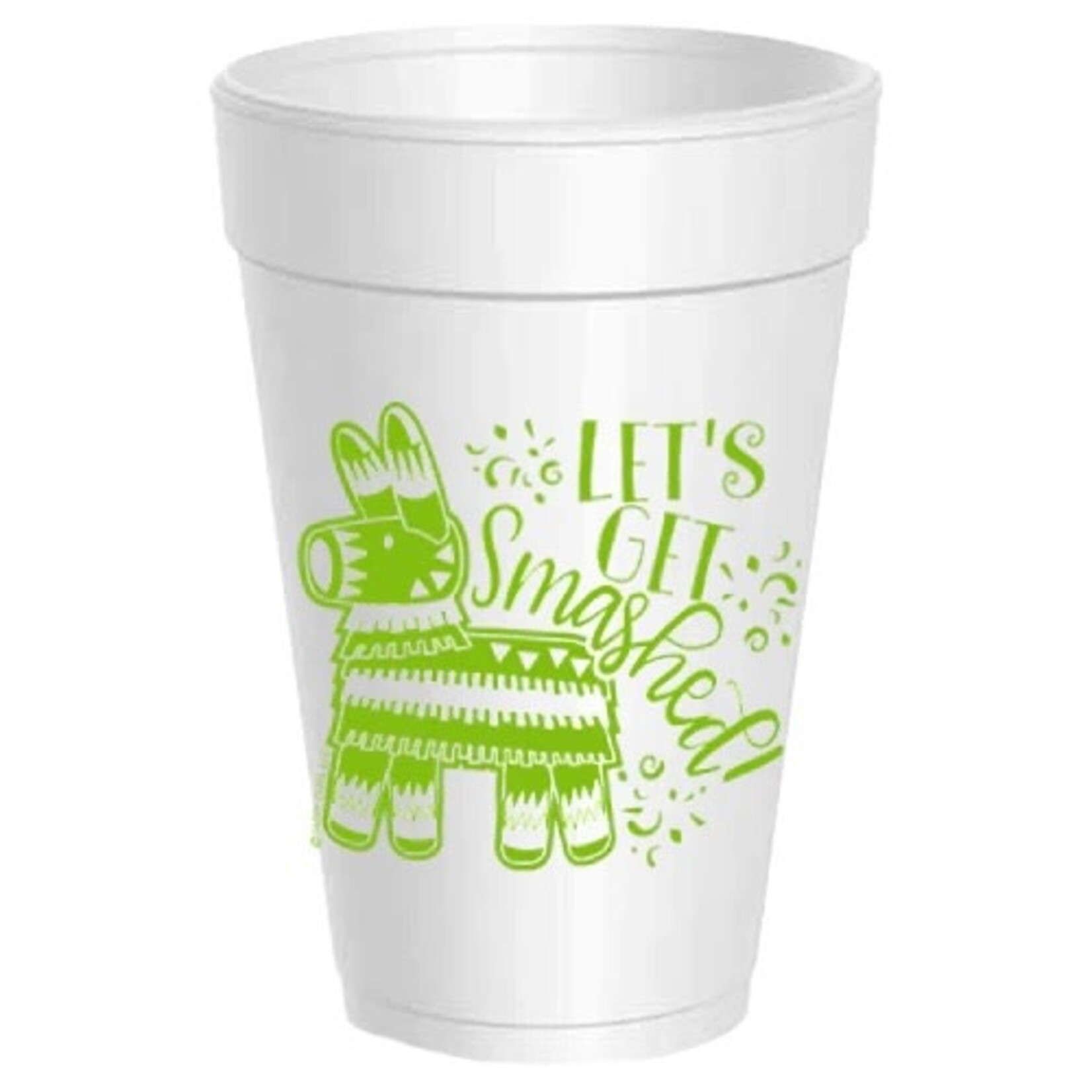 Lets Get Smashed Custom Sleeve of 10 Cups