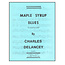 Maple Syrup Blues - by Charles DeLancey - TRY1021