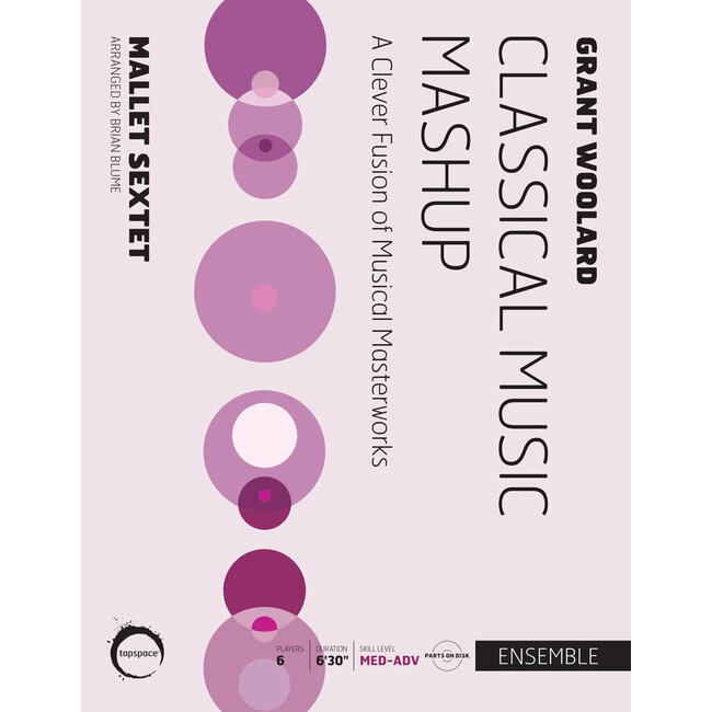 Classical Music Mashup - by Grant Woolard; arr. Brian Blume - TSPCE19-007