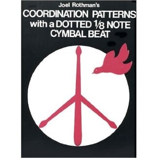 Joel Rothman Coordination Patterns With A Dotted 1/8 Note Cymbal Beat - by Joel Rothman - JRP31