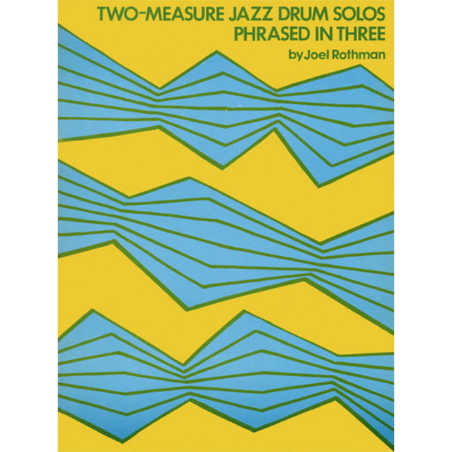Two-Measure Jazz Drum Solos Phrased In Three - by Joel Rothman - JRP26