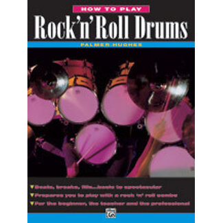 Alfred Publishing Co. How to Play Rock 'n' Roll Drums - by Ed Hughes and Willard A. Palmer - 00-130