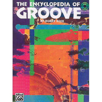 Alfred Publishing Co. The Encyclopedia of Groove - by Bobby Rock - 00-EL03821CD