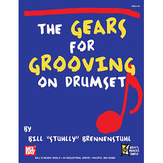 Mel Bay The Gears for Grooving on Drumset - by Bill Stuhlly Brennenstuhl - 22184