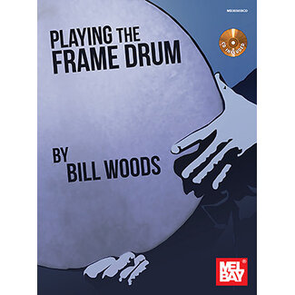Mel Bay Playing the Frame Drum - by Bill Woods - 30390BCD