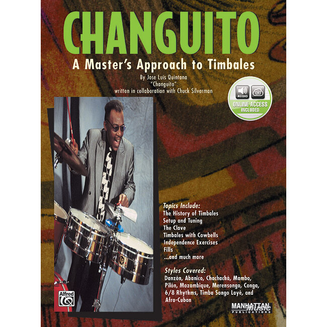 Changuito: A Master's Approach to Timbales - by Changuito (José Luis Quintana) written in collaboration with Chuck Silverman - 00-0111B