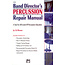 Band Director's Percussion Repair Manual - by Ed Brown - 00-16922