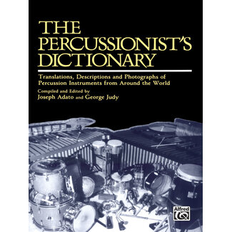 Alfred Publishing Co. The Percussionist's Dictionary - by Compiled and ed. Joseph Adato and George Judy - 00-SB01040