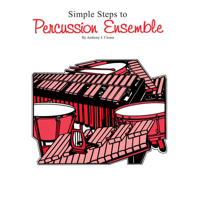 Simple Steps to Percussion Ensemble - by Anthony J. Cirone - 00-EL03693