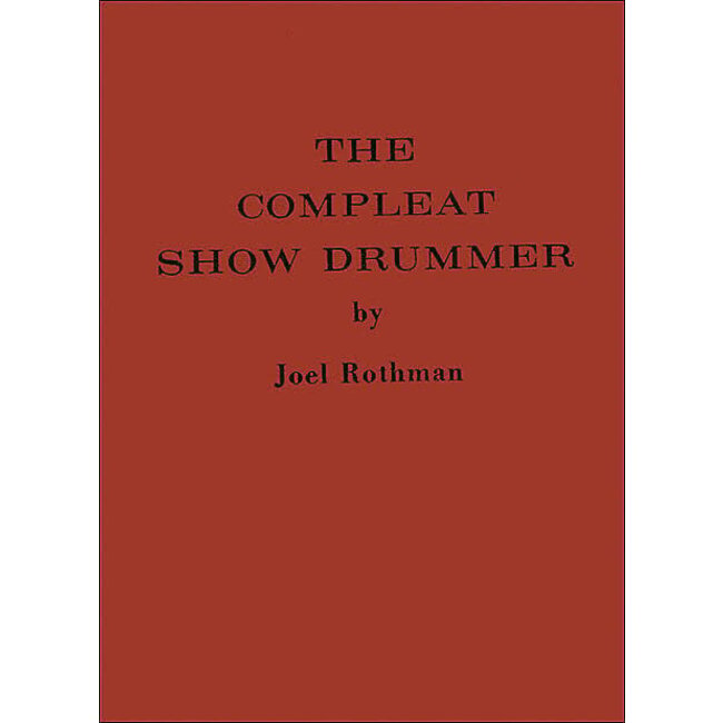 The Compleat Show Drummer (Hard Cover) - by Joel Rothman - JRP61