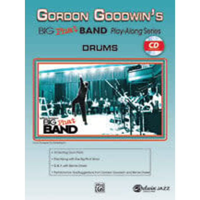 Gordon Goodwin's Big Phat Band Play-Along Series: Drums - by Gordon Goodwin and Bernie Dresel - 00-25256