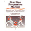 Brazilian Percussion Manual - by Dan Sabanovich - 00-272