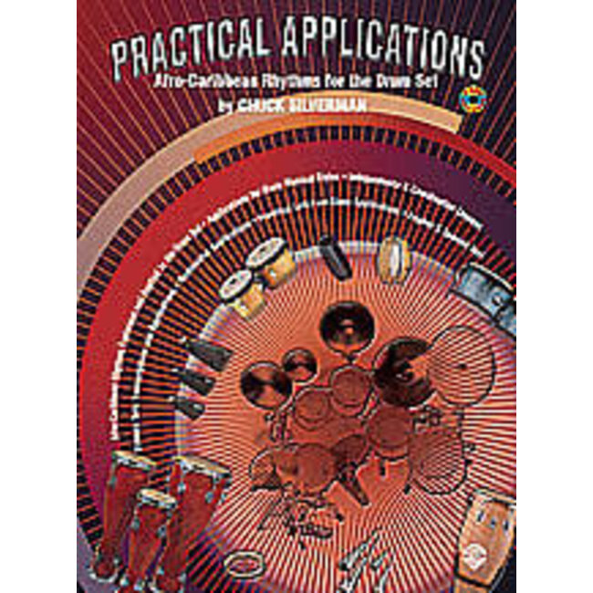 Practical Applications: Afro-Caribbean Rhythms for the Drumset - by Chuck Silverman - 00-0633B