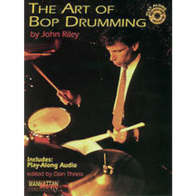 The Art of Bop Drumming - by John Riley / ed. Dan Thress - 00-MMBK0056CD