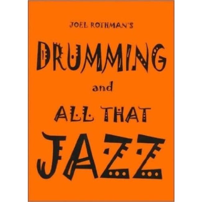 Drumming and All That Jazz - by Joel Rothman - JRP89