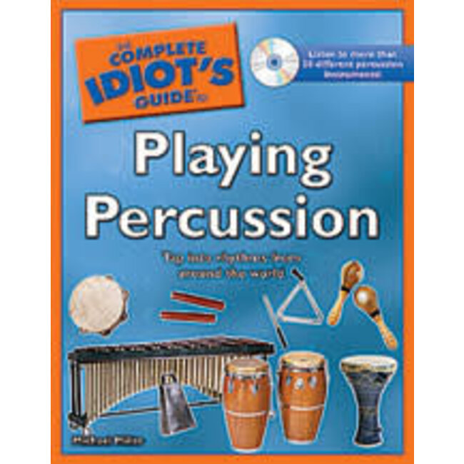 The Complete Idiot's Guide to Playing Percussion - by Michael Miller - 74-1592579297