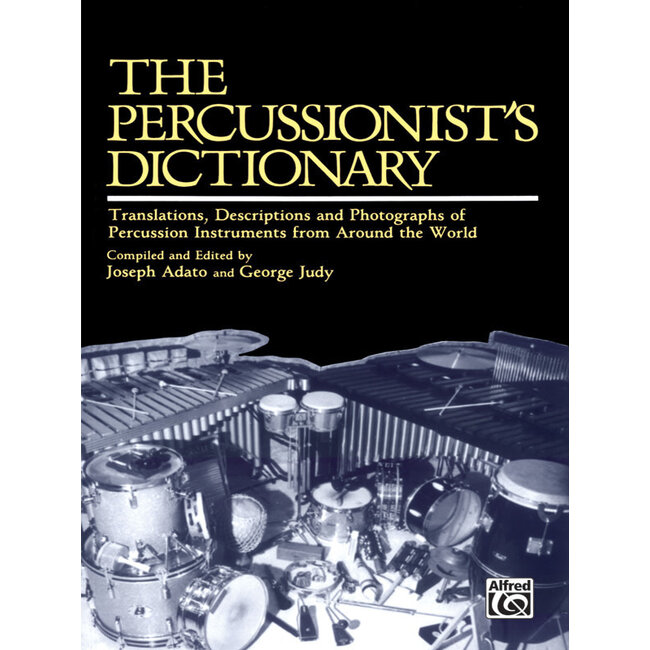 The Percussionist's Dictionary - by Compiled and ed. Joseph Adato and George Judy - 00-SB01040