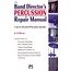 Band Director's Percussion Repair Manual - by Ed Brown - 00-16922