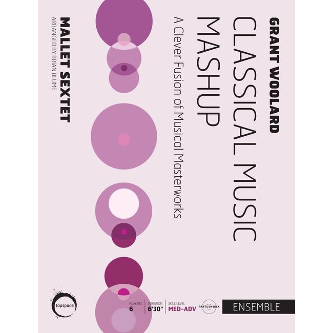 Classical Music Mashup - by Grant Woolard; arr. Brian Blume - TSPCE19-007
