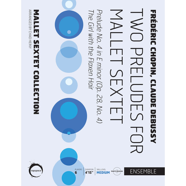 Two Preludes for Mallet Sextet - by Chopin & Debussy; arr. Chad Heiny - TSPCE15-015