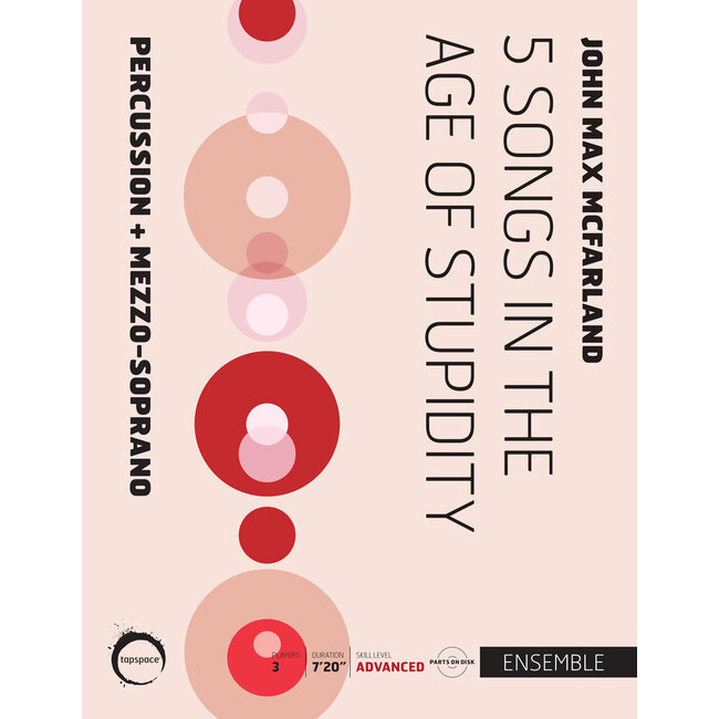 5 Songs in the Age of Stupidity - by John Max McFarland - TSPCE14-006