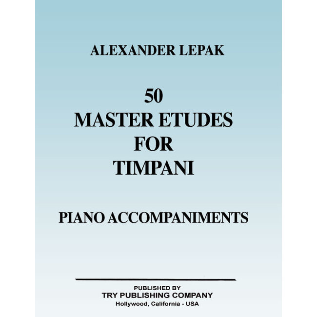 Fifty Master Etudes for Timpani Piano Accompaniment - by Alexander Lepak - TRY1167