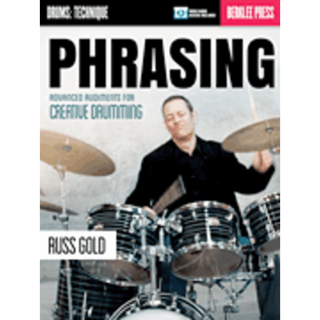 Phrasing: Advanced Rudiments for Creative Drumming - by Russ Gold - HL00120209