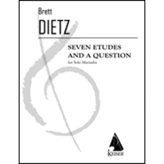 7 Etudes and a Question - by Brett William Dietz - HL00041638