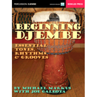 Berklee Press Beginning Djembe - by Michael Markus with Joe Galeota - HL00148210