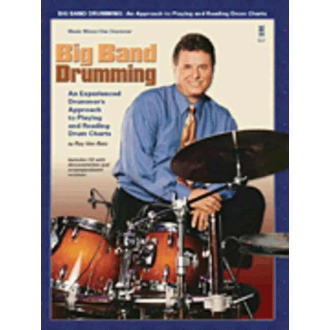 Big Band Drumming - by Ray Von Rotz -
