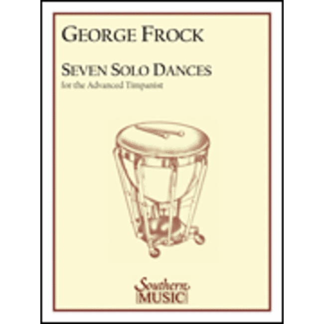 Seven Solo Dances for the Advanced Timpanist - by George Frock - HL03770400
