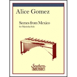 Southern Music Company Scenes from Mexico - by Alice Gomez - HL03776308