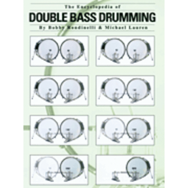 The Encyclopedia of Double Bass Drumming - by Bobby Rondinelli and Michael Lauren - HL06620037