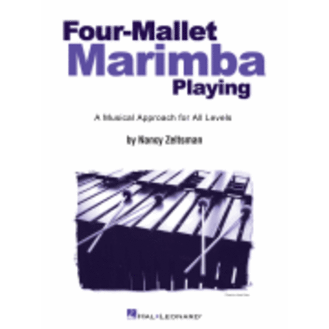 Four-Mallet Marimba Playing - by Nancy Zeltsman - HL06620055