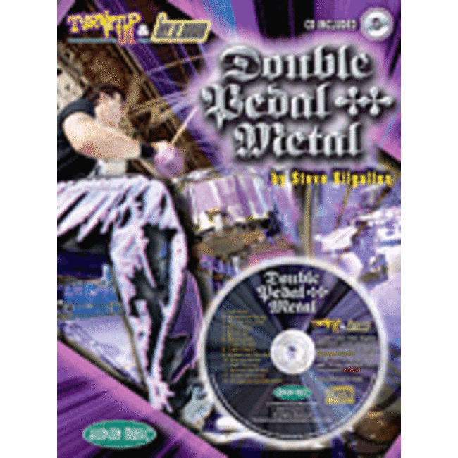 Turn It Up and Lay It Down: Double Pedal Metal - by Steve Kilgallon - HL06620119