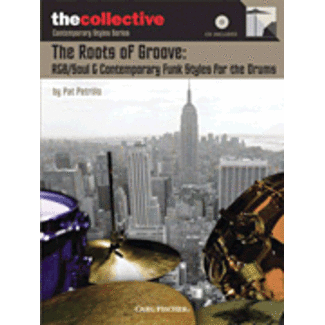 The Collective The Roots of Groove: R&B/Soul & Contemporary Funk Styles for the Drums - by Pat Petrillo - HL06620165