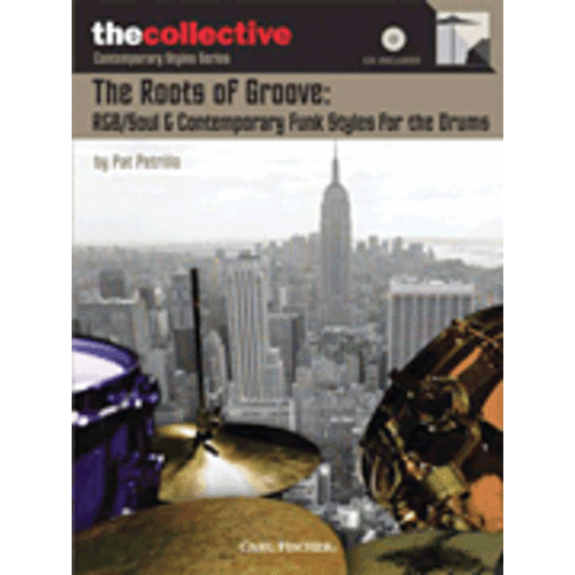 The Roots of Groove: R&B/Soul & Contemporary Funk Styles for the Drums - by Pat Petrillo - HL06620165