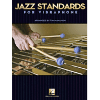 Hal Leonard Jazz Standards for Vibraphone - by Tim McMahon - HL06620168