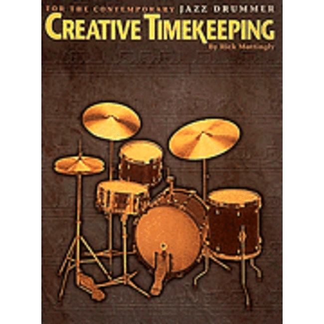Creative Timekeeping for the Contemporary Jazz Drummer - by Rick Mattingly - HL06621764