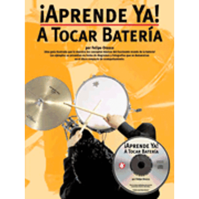 Aprende Ya: A Tocar Bateria - by Felipe Orozco - HL14001990