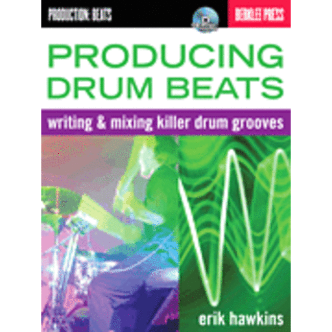 Producing Drum Beats - by Erik Hawkins - HL50449598