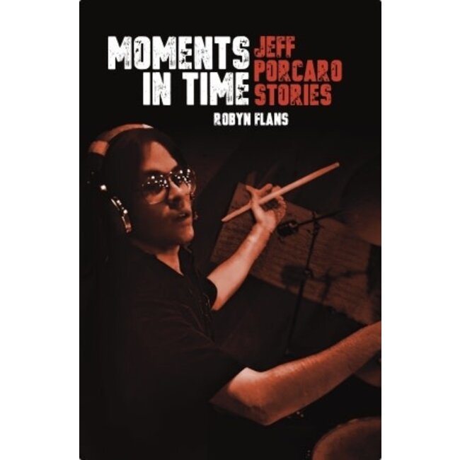 Moments in Time: Jeff Porcaro Stories - by Robyn Flans  - HL01338221