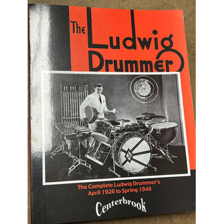 Centerbrook Publishing The Ludwig Drummer - The Complete Ludwig Drummer's April 1926 to Spring 1948