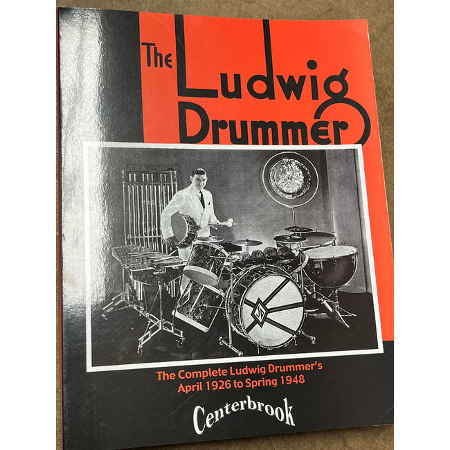 The Ludwig Drummer - The Complete Ludwig Drummer's April 1926 to Spring 1948